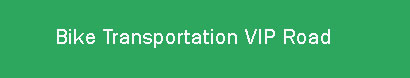 Bike Transportation VIP Road