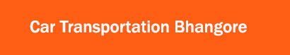 Car Transportation Bhangore