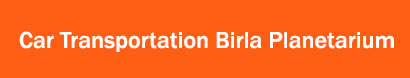 Car Transportation Birla Planetarium