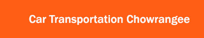 Car Transportation Chowrangee