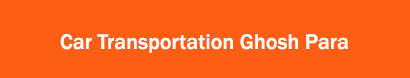 Car Transportation Ghosh Para