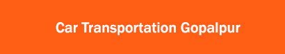 Car Transportation Gopalpur