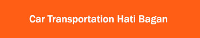 Car Transportation Hati Bagan