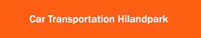 Car Transportation Hilandpark