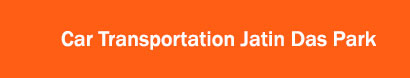 Car Transportation Jatin Das Park