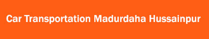 Car Transportation Madurdaha Hussainpur