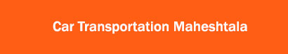 Car Transportation Maheshtala