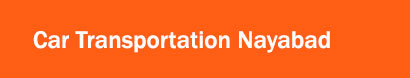 Car Transportation Nayabad