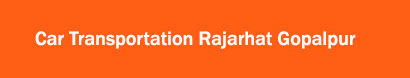 Car Transportation Rajarhat Gopalpur