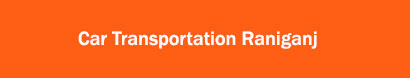 Car Transportation Raniganj