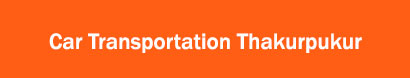 Car Transportation Thakurpukur